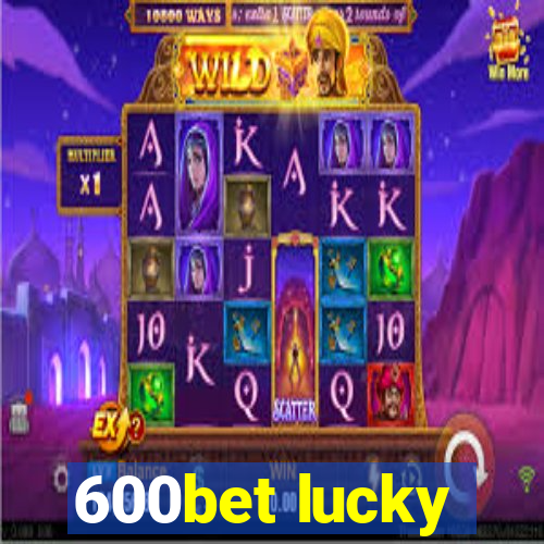 600bet lucky